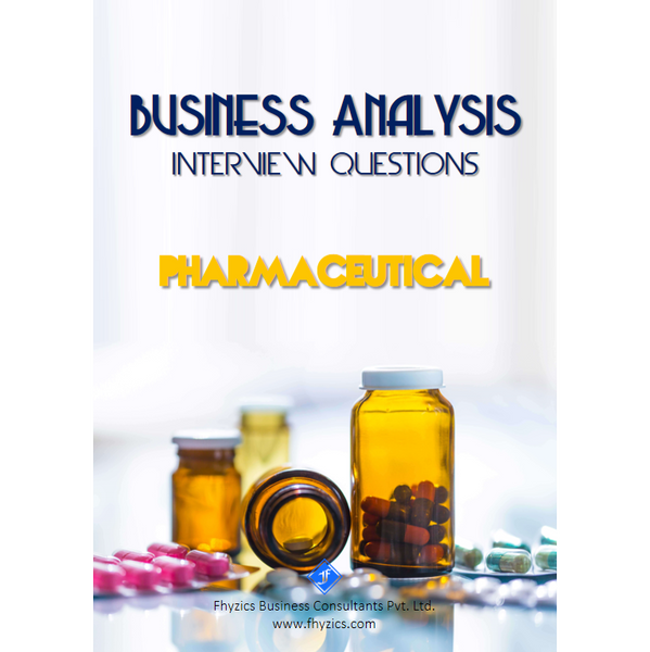 Business Analysis Interview Question [Pharmaceutical]