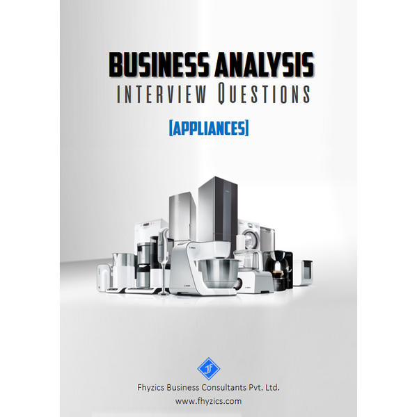 Business Analysis Interview Questions [Appliances]