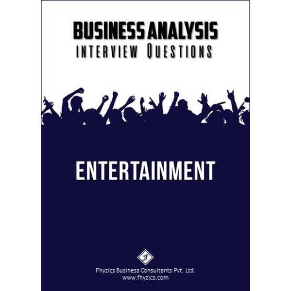 Business Analysis Interview Questions [Entertainment]