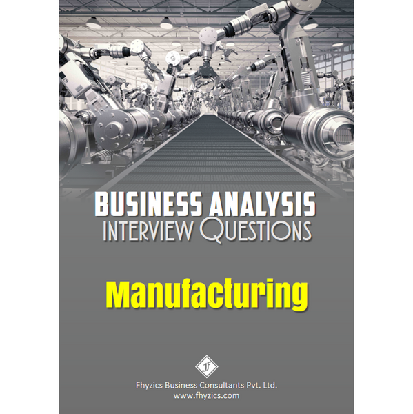 Business Analysis Interview Questions [Manufacturing]