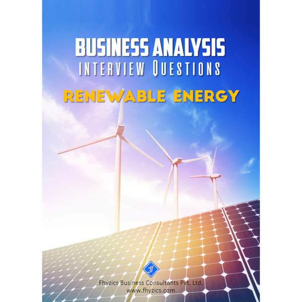Business Analysis Interview Questions [Renewable Energy]