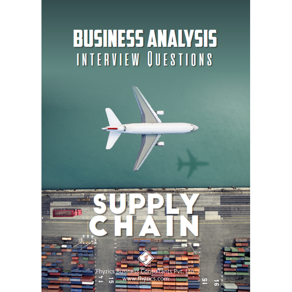 Business Analysis Interview Questions [Supply Chain]