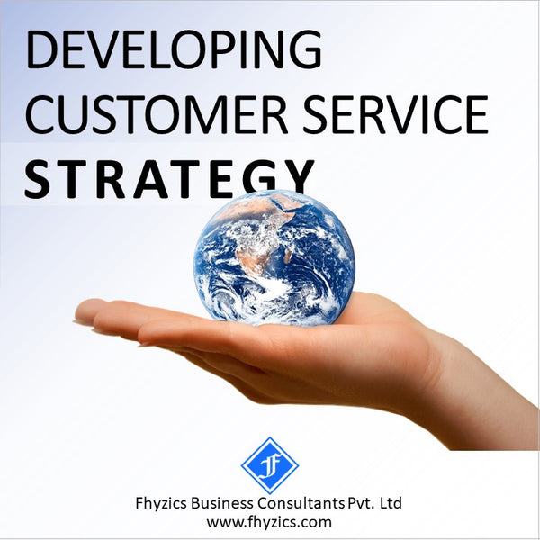 Developing Customer Service Strategy